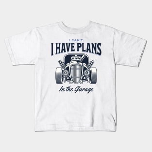 I Can't. I Have Plans in the Garage Blue Statement Graphic Kids T-Shirt